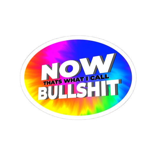 Now That's What I Call Bullshit — Rainbow Kiss-Cut Sticker